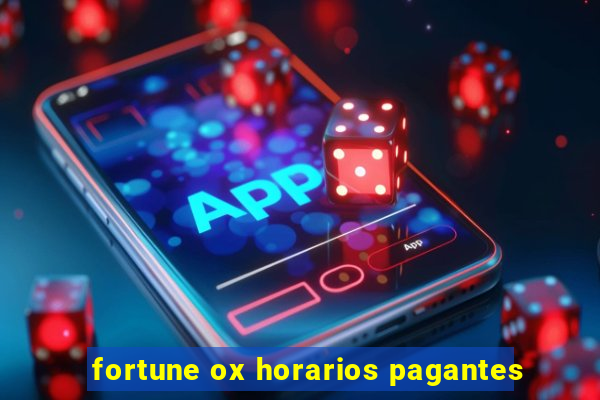 fortune ox horarios pagantes